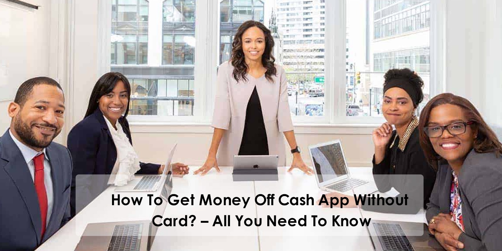 How To Get Money Off Cash App Without Card? - All You Need To Know