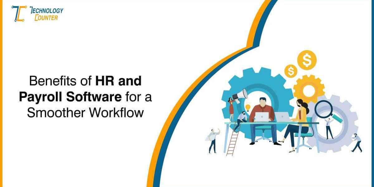 6 Benefits of HR and Payroll Software for a Smoother Workflow
