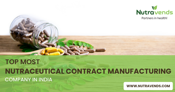Leading Nutraceutical Contract Manufacturing Company in India