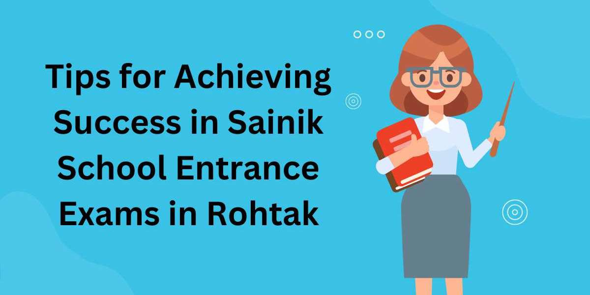 Tips for Achieving Success in Sainik School Entrance Exams in Rohtak