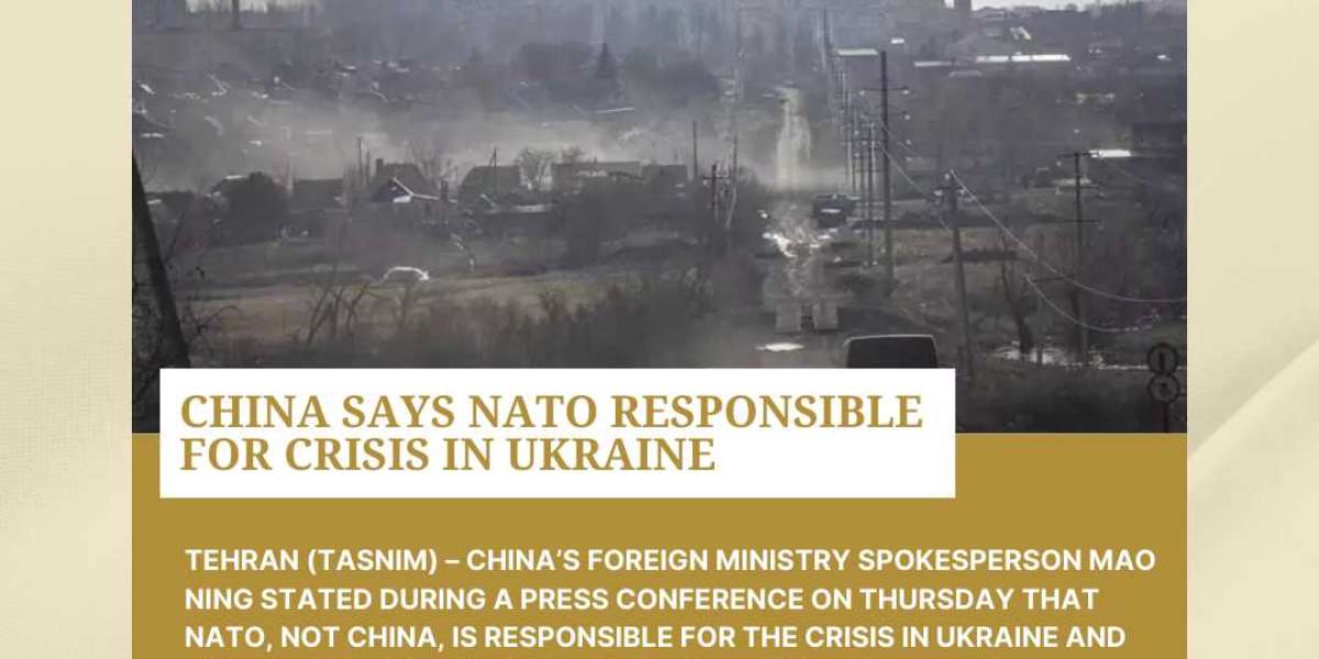China Says NATO Responsible for Crisis in Ukraine - Apadana Media