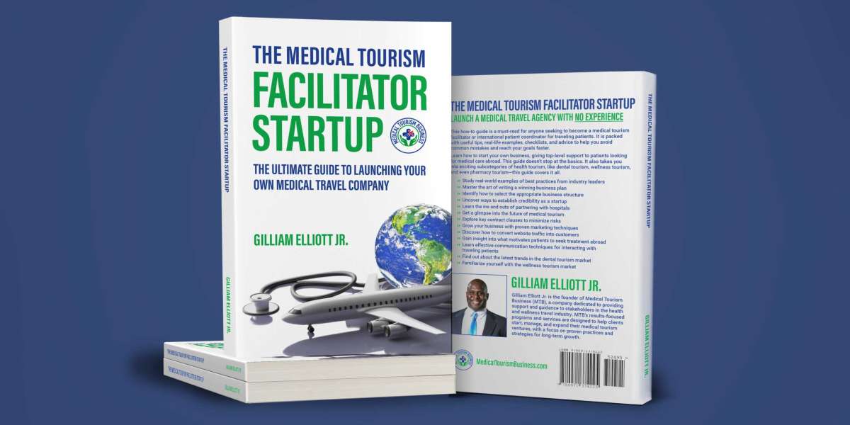 The Medical Tourism Facilitator Startup: The Essential Health & Wellness Tourism Book for Industry Beginners